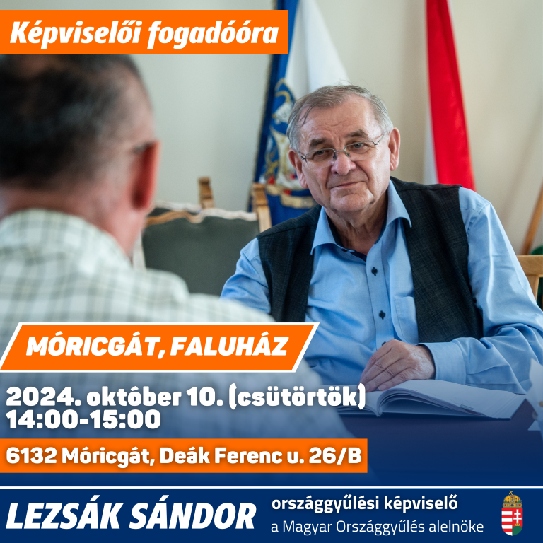 Lezsák Sándor képviselői fogadóórát tart Móricgáton