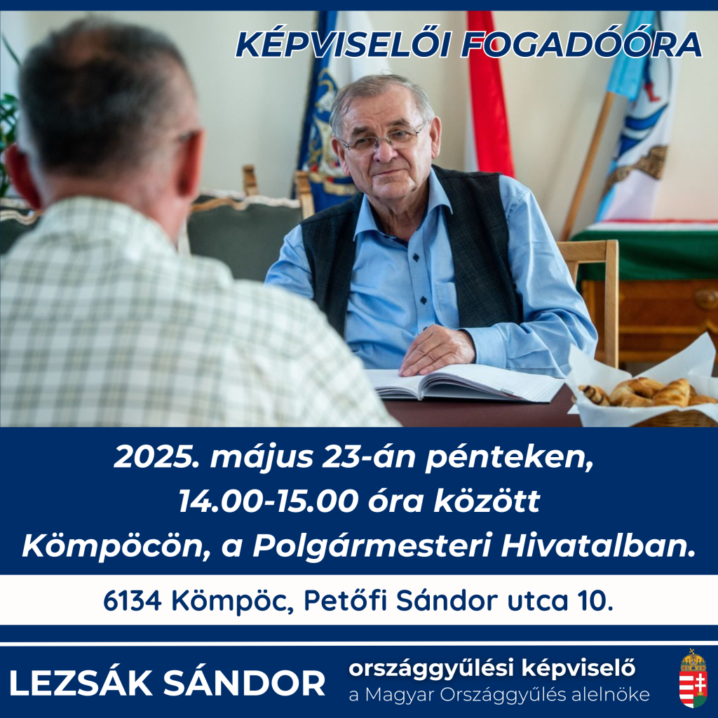 Lezsák Sándor képviselői fogadóórát tart Kömpöcön