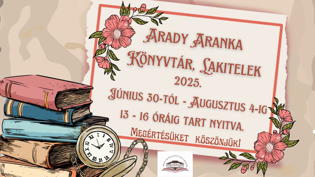 Arady Aranka Könyvtár, Lakitelek nyitvatartása június 30. és július 5. között